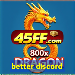 better discord